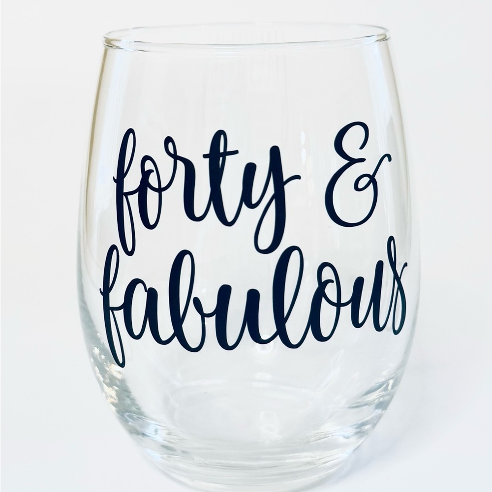 NEW Forty & Fabulous Stemless Wine Glass - Clear with Black Vinyl, 40th Birthday